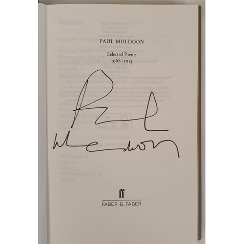 146 - Paul Muldoon – Selected Poems 1968 – 2014. First UK Edition 2016, First Print. Pp. 228. ... 