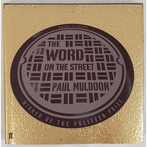 149 - Paul Muldoon; The Word on the Street, signed first edition, first print, HB, Faber 2013