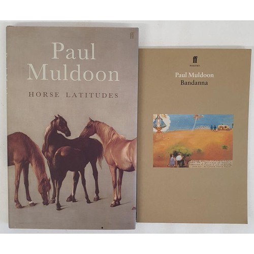 150 - Paul Muldoon – Horse latitudes, published 2006. Bandanna, published 1999. UK editions First Pr... 