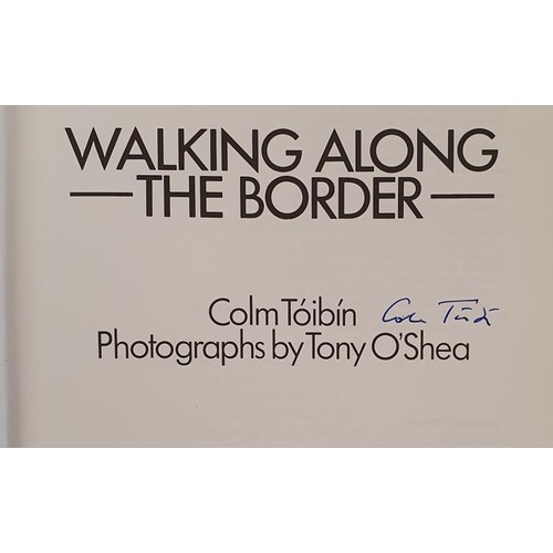 159 - Colm Toibin – Walking Along the Border, published, 1987. First UK edition, First Printing, Pho... 