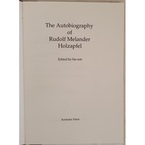 164 - The Autobiography of Rudolf Melander Holzapfel edited by His Son. [Rudi Holzapfel] [Dublin] Sunburst... 