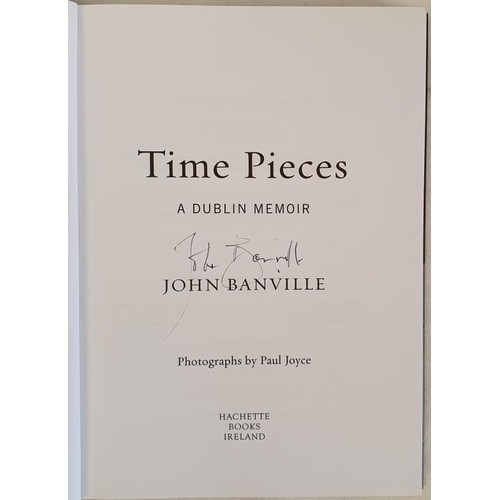 165 - John Banville; Time Pieces a Dublin Memoir, signed first edition, first print HB, Hachette 2016