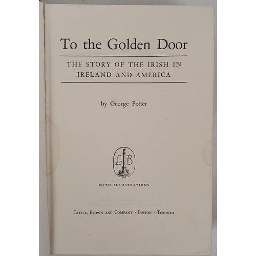 177 - To the Golden Door. Potter George Published by Little Brown and Co., 1960. First Edition stated