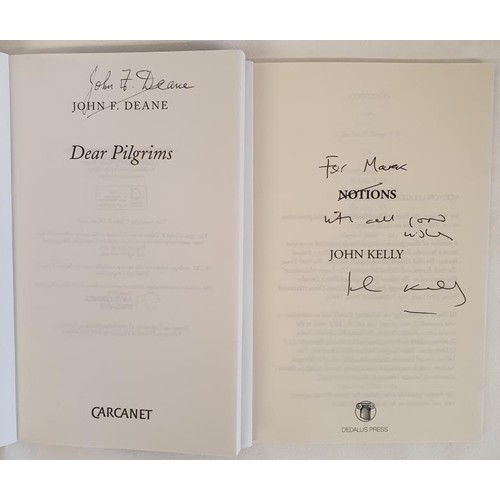 184 - John F. Deane; Dear Pilgrims, signed first edition, Carcanet 2018; John Kelly; Notions, signed and d... 