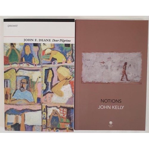 184 - John F. Deane; Dear Pilgrims, signed first edition, Carcanet 2018; John Kelly; Notions, signed and d... 