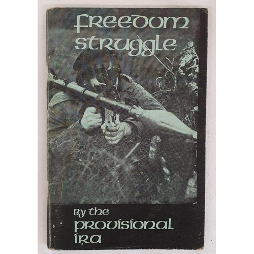 213 - Freedom Struggle - The Provisional IRA (P O Neill), published by Irish Republican Publicity Bureau 1... 