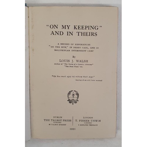 219 - On My Keeping and In Theirs Walsh, Louis J Published by Talbot Press, Dublin, 1921. War of Independe... 