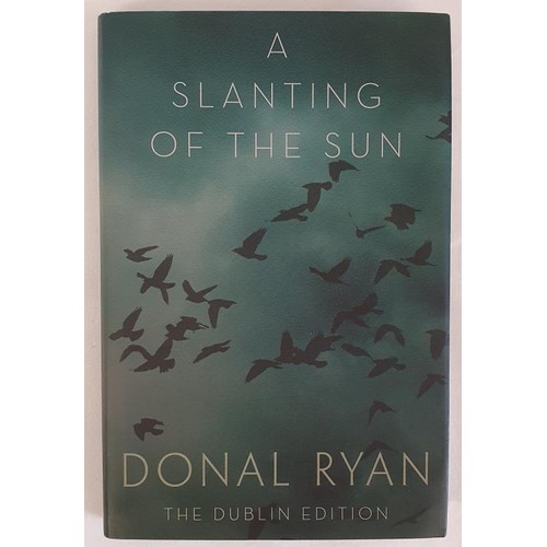 238 - Donal Ryan; A Slanting of the Sun, signed first edition, first print HB, Lilliput Press 2015. This i... 