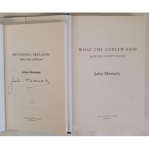 239 - John Moriarty - INVOKING IRELAND. Published by The Lilliput Press 2005. Signed to the title page by ... 