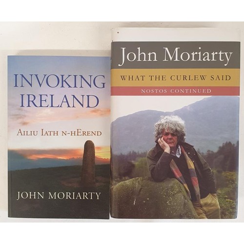 239 - John Moriarty - INVOKING IRELAND. Published by The Lilliput Press 2005. Signed to the title page by ... 