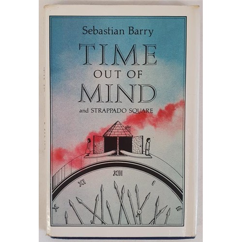 256 - Sebastian Barry; Time Out of Mind and Strapado Square, signed first edition, first print, HB, ex lib... 