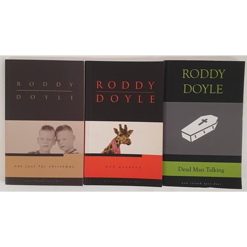 258 - Roddy Doyle; Not just for Christmas, signed first edition, first print, New Island 1999; Mad Weekend... 