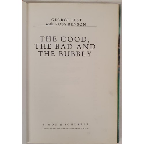 260 - George Best - The Good, The Bad and the Bubbly. First UK Edition 1990, First Printing. This true fir... 