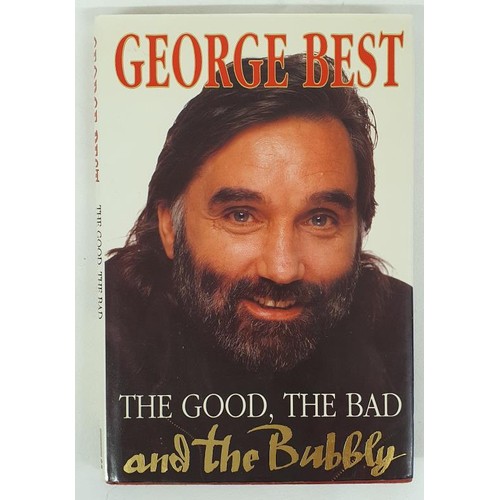 260 - George Best - The Good, The Bad and the Bubbly. First UK Edition 1990, First Printing. This true fir... 