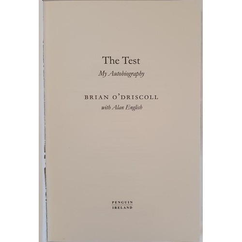 261 - Brian O’Driscoll; The Test, exclusive signed first edition, first print, HB, Penguin 2014