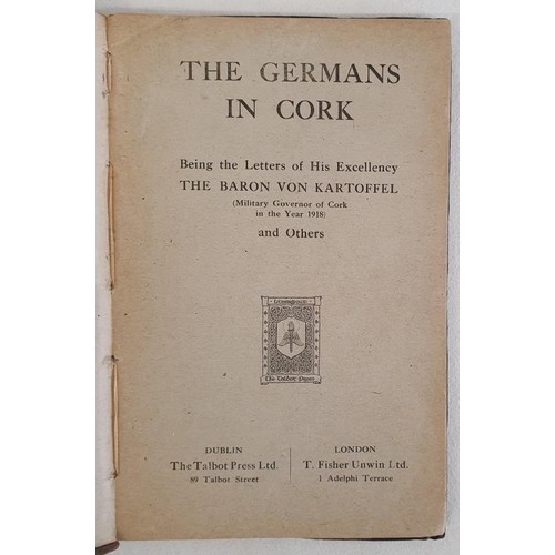 309 - The Germans in Cork : being the letters of His Excellency the Baron von Kartoffel (Military Governor... 