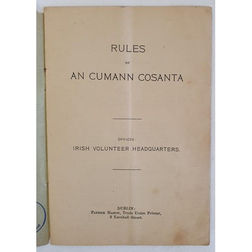 328 - Rules of An Cumann Cosanta , Offices: Irish Volunteer, Headquarters. (Dublin: Patrick Mahon, Trade U... 