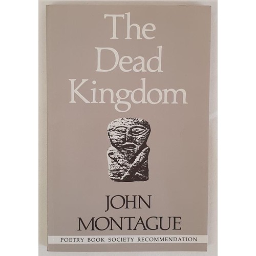 336 - John Montague; The Dead Kingdom, signed first edition, first print, Dolmen Press 1984