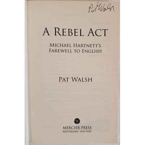 338 - Pat Walsh; A Rebel Act, Michael Hartnett’s Farewell to English, signed first edition first pri... 