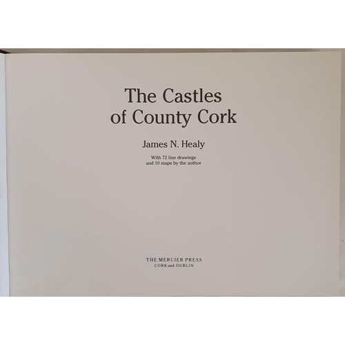 428 - The Castles of County Cork with 72 line drawings and 10 maps by James Healy. Cork. 1988. Large forma... 