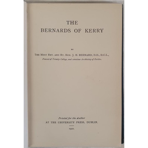 429 - The Bernards of Kerry by Rev & Rt. Hon. J. H. Bernard. Dublin, Printed for the Author. 1922. Sig... 