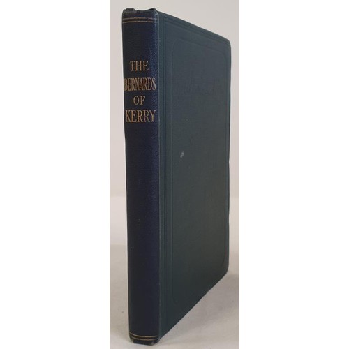 429 - The Bernards of Kerry by Rev & Rt. Hon. J. H. Bernard. Dublin, Printed for the Author. 1922. Sig... 