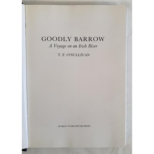 449 - Irish; Goodly Barrow- A Voyage on an Irish River by T F O' Sullivan . Signature of author on two pie... 