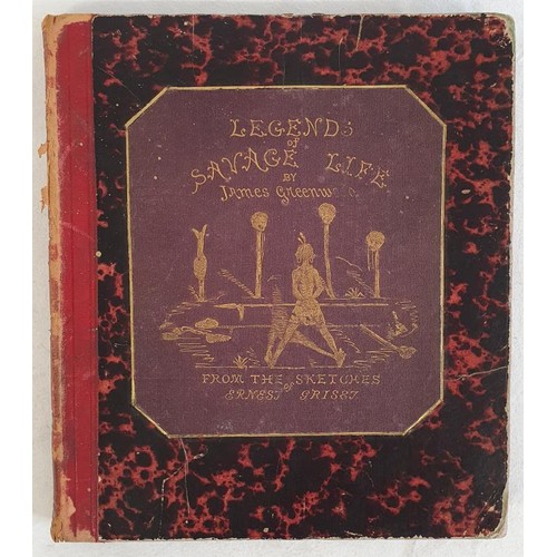 468 - James Greenwood. Legends of Savage Life. c.1870. Quarto with 36 fine hand-coloured plates. Original ... 