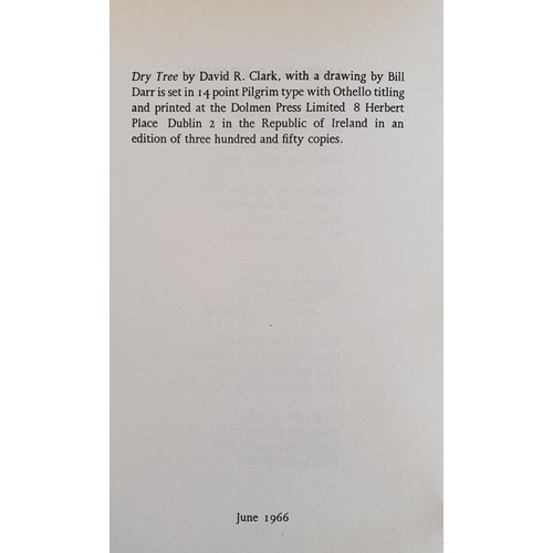 476 - Dry Tree : Poems Clark, David R. Published by Dolmen Press, Dublin, 1966, 1st Ed