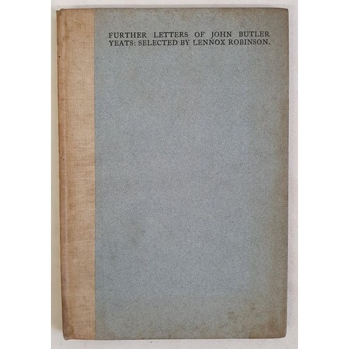 483 - Irish Interest: Further Letters of John Butler Yeats: Selected by Lennox Robinson. Ed of 400. 1920 T... 