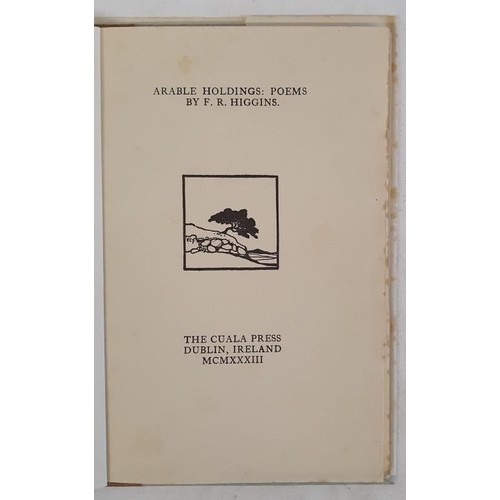 484 - Irish Interest: Arable Holdings, Poems by F R Higgins. Ed of 300. 1933 The Cuala Press