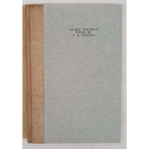 484 - Irish Interest: Arable Holdings, Poems by F R Higgins. Ed of 300. 1933 The Cuala Press