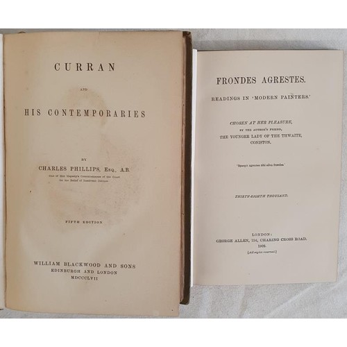 488 - C. Phillips. Curran and His Contemporaries. 1857 and . Ruskin. Leaders in Modern Painters. Fine bind... 