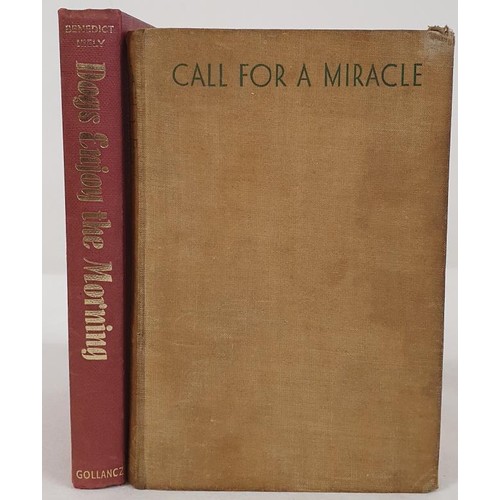 491 - Kiely, Benedict; Dogs Enjoy the Morning, 1968 and Call for a Miracle, 1950 both inscribed by the aut... 