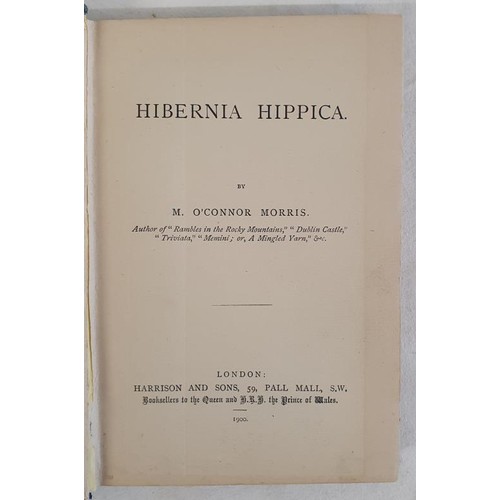 494 - Hibernia Hippica. Morris, M. O'Connor. Published by Harrison London, 1900. 1st Ed. With 3 folding ma... 