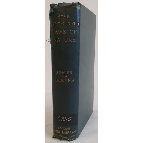 503 - I. Singer and L. W. Berens. Some Unrecognised Laws Of Nature. 1897. 1st. Text illustrations. Inscrib... 