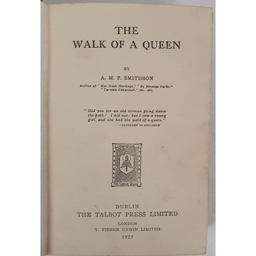 515 - Irish: The Walk of a Queen SMITHSON, Annie M.P. Published by The Talbot Press, Dublin, 1922. 1st ED.... 