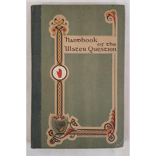 520 - HANDBOOK OF THE ULSTER QUESTION Issued by the North Eastern Boundary Bureau Published by Stationery ... 