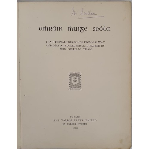 540 - Amhrain Mhuighe Seola. Traditional Folk-Songs from Galway And Mayo edited by Mrs. Costello, Tuam. Du... 