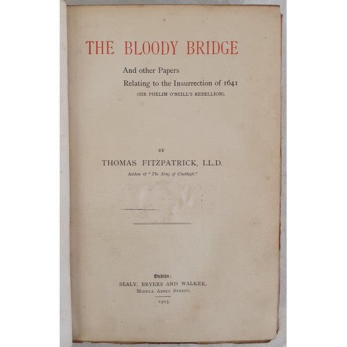 571 - Thomas Fitzpatrick. The Bloody Bridge and Other Papers Relating to the Insurrection of 1641. 1st. Fi... 