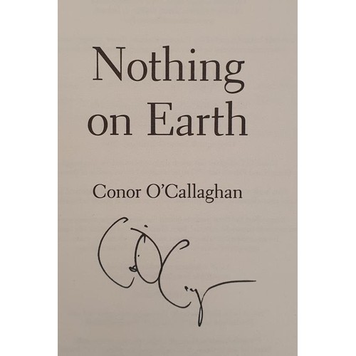 589 - Irish Interest: Nothing on Earth by Conor O'Callaghan SIGNED,2016; Hugh Lane and His Pictures by Tho... 