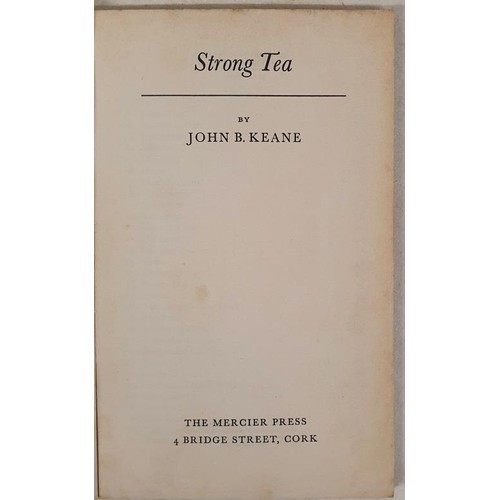 10 - John B. Keane; Strong Tea, signed & dedicated, first edition, first print, Mercier Press 1963