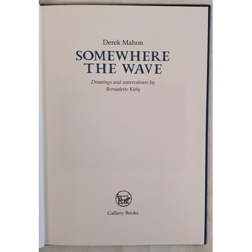 66 - Derek Mahon: Somewhere the Wave: The Gallery Press 2007 Limited Edition Hardback 205/450 Signed by t... 