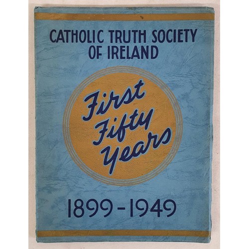 69 - Catholic Truth Society First Fifty Years Golden Jubilee Record 1899-1949. Large format decorative wr... 