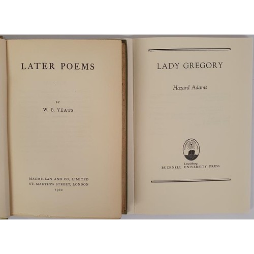 80 - W. B. Yeats. Later Poems. 1922. 1st. b.p. and H. Adams. Lady Gregory. 1973 (2)