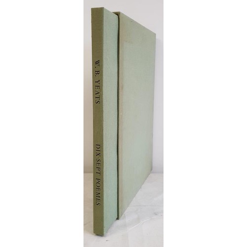 81 - W.B Yeats: Dix-Sept Poems: La Delirante, France 1973 Limited Edition Soft cover in slipcase 74/99. T... 