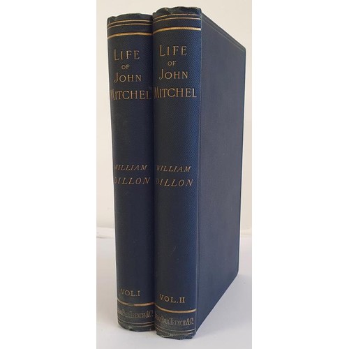 85 - William Dillon. Life of John Mitchell. 1888. 1st. 2 volumes. Original blue cloth in attractive bindi... 