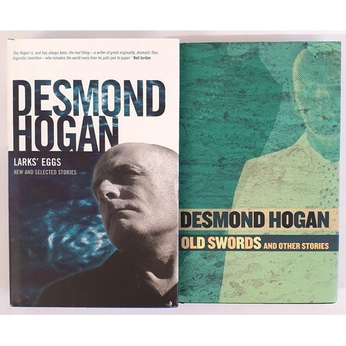 96 - Desmond Hogan - Lark's Eggs, published 2005. First Edition. First Print. SIGNED & DATED [Desmond... 