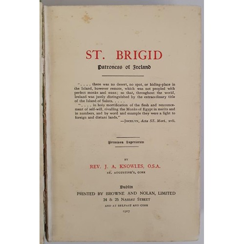 136 - St Brigid-Patroness of Ireland by Rev J A Knowles 1907, original green cloth. Gilt Lettering