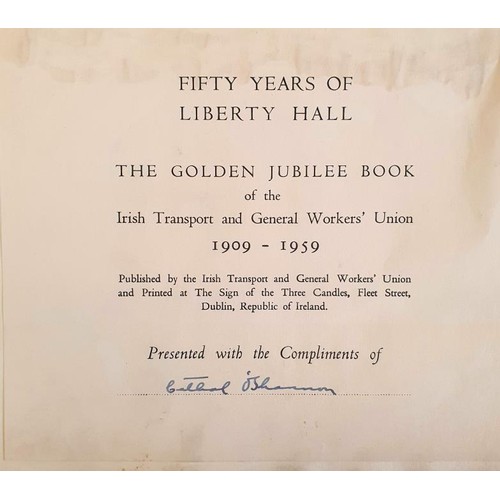 159 - Fifty Years of Liberty Hall; The Golden Jubilee of the Irish Transport and General Workers Union 190... 